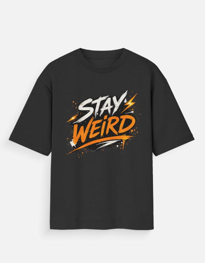 Stay Weird — worn